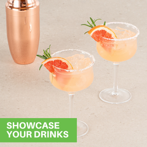 SHOWCASE YOUR DRINKS